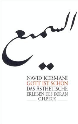 Gott ist schön, das ästhetische Erleben des Koran